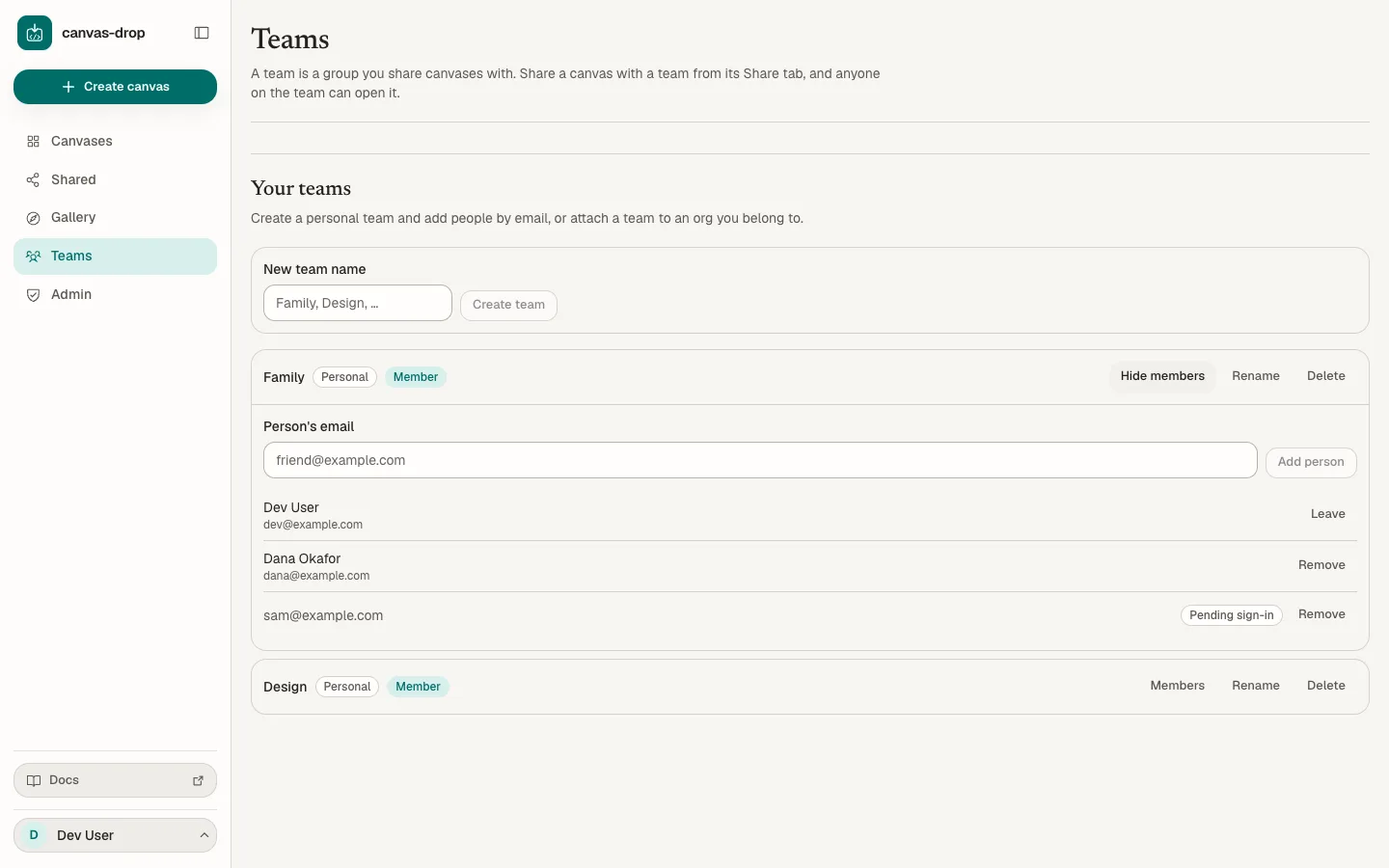 Teams & invites. Make a team once and grant it on any canvas. Add people by email before they have ever signed in; they're in the moment they first sign in through your org's auth, with no password for you to manage.